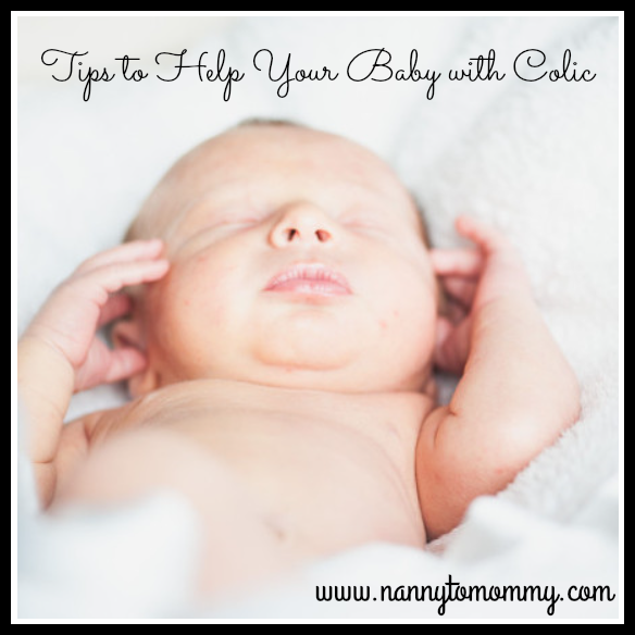 Tips to Help Your Baby with Colic - Nanny to Mommy