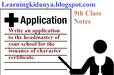 Write an application to the headmaster of your school for the issuance of character certificate. learning ki dunya