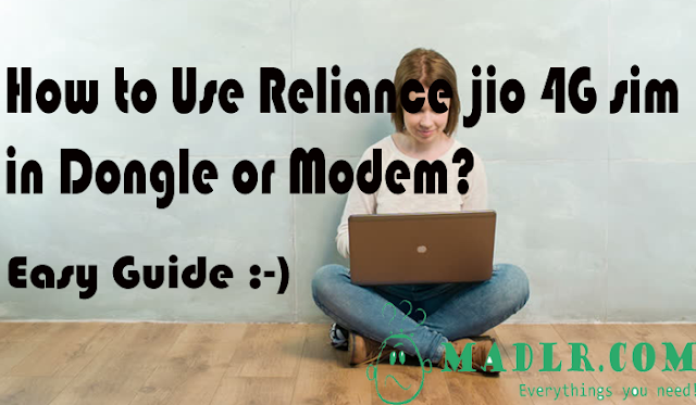 How to use reliance Jio 4G sim in Dongle or Modem?