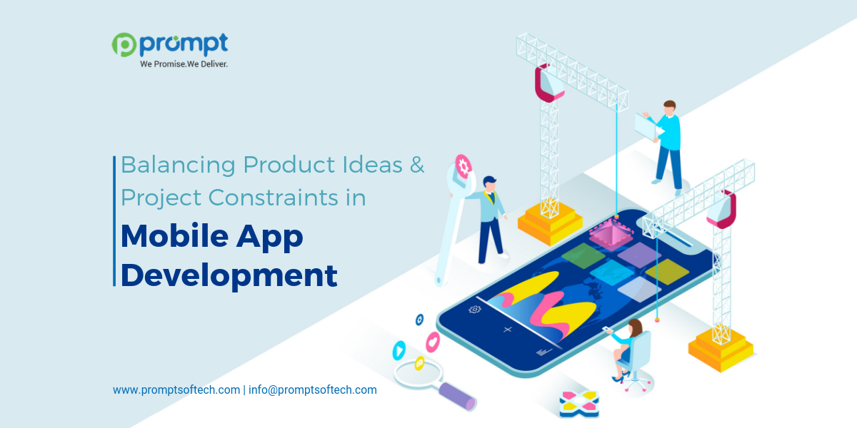 Balancing Product Ideas and Project Constraints in Mobile App Development