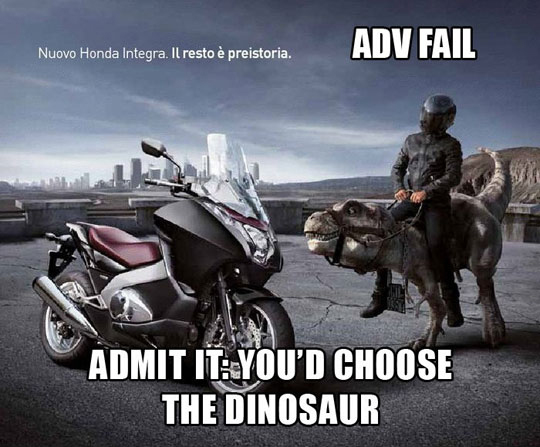 Advertising Fail - I'd Choose The Dinosaur 