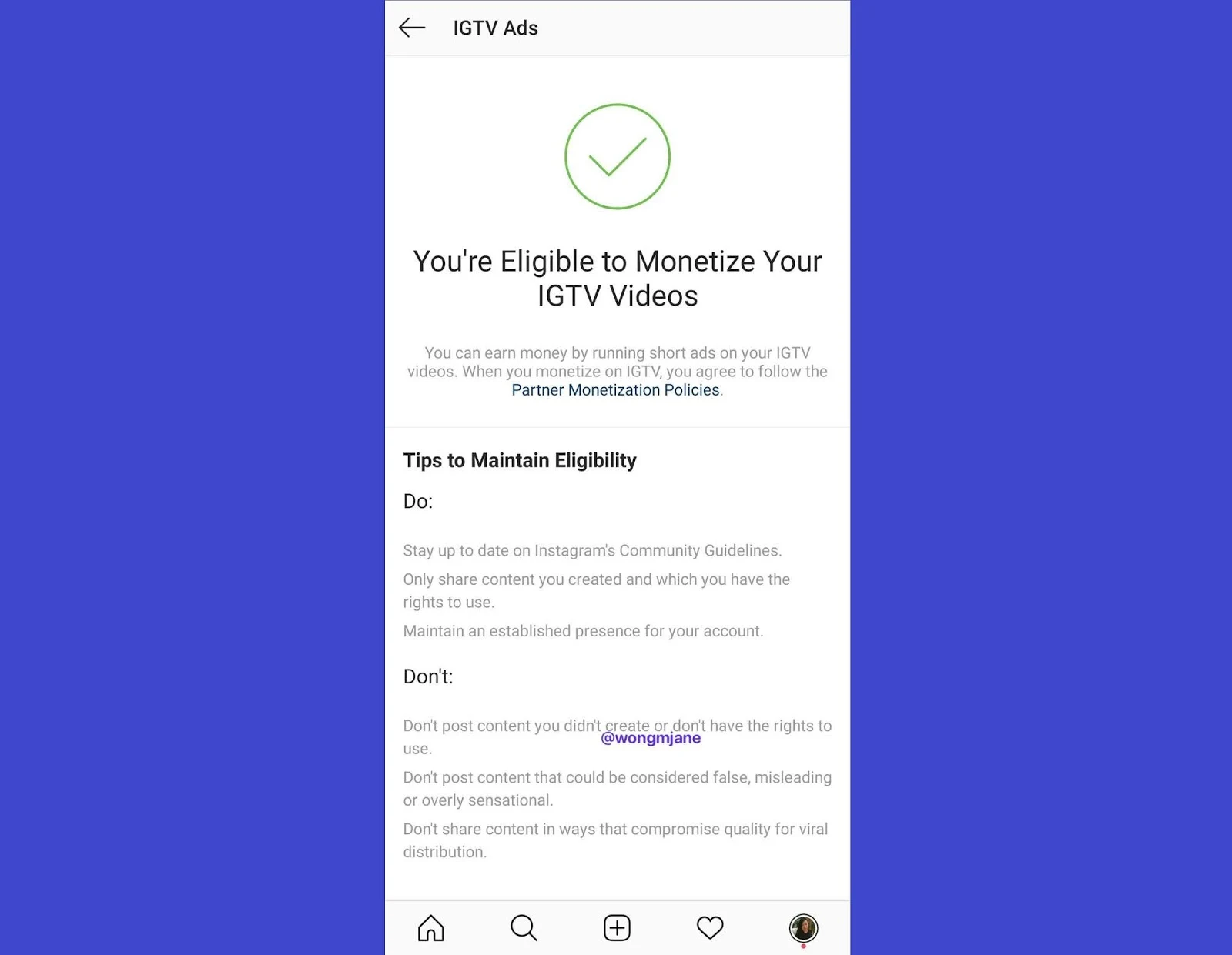 Instagram lays out guideline for maintaining IGTV Ads eligibility, stating creators should: not infringe copyright; not misinform, mislead, or overly-sensationalize; not compromise quality “for viral distribution”.