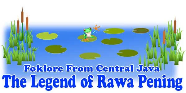 The Legend of Rawa Pening