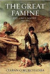 The Great Famine: Ireland's Agony 1845-1852 