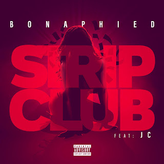 New Video: Bonaphied - Strip Club Featuring JC