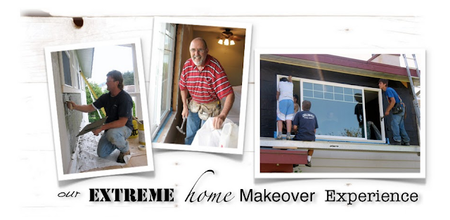 Our Extreme Home Makeover Experience