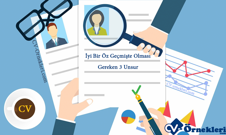 İyi Bir Öz Geçmişte Olması Gereken 3 Unsur İyi Bir Öz Geçmişte Olması Gereken 3 Unsur