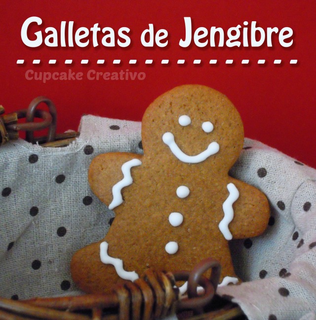Galletas de Jengibre (Navidad) - Cupcake Creativo