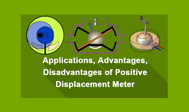 applications,advantages, limitations of positive displacement flow meter