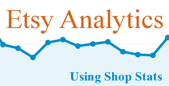 Etsy Analytics - Using shop stats