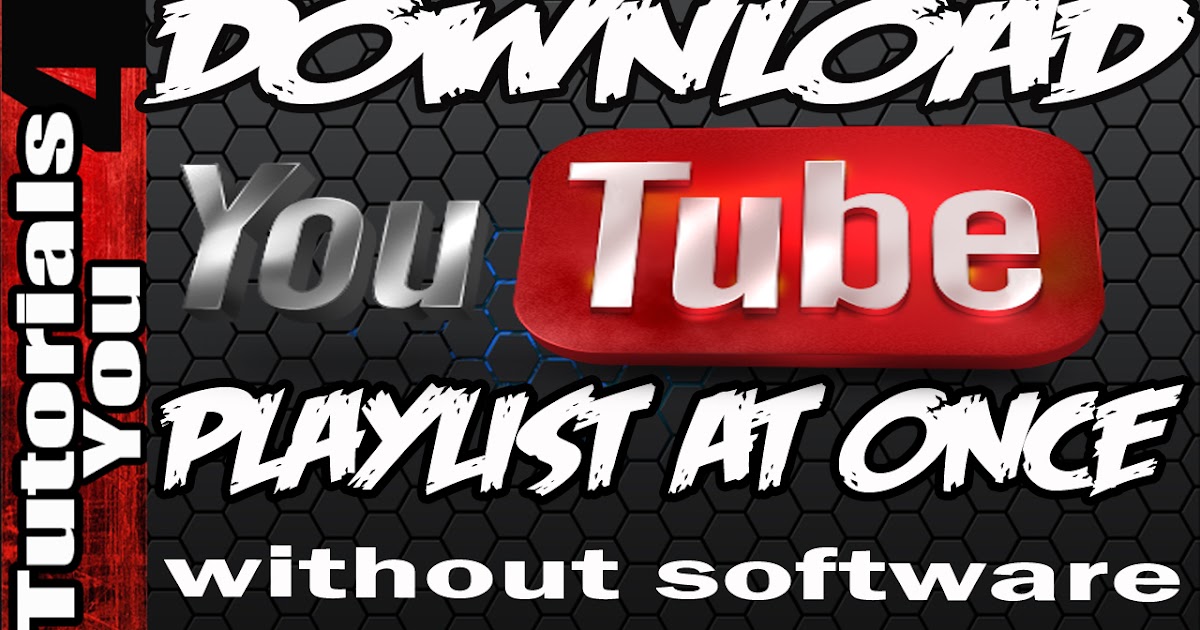 how to download whole youtube playlist at once how to download whole youtube playlist at once
