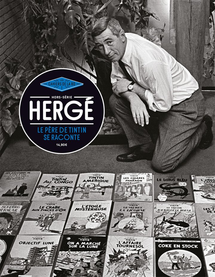 Hergé. Le père de Tintin se raconte.