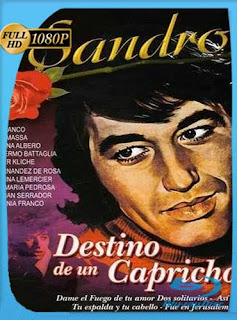 Sandro Destino de un capricho (1972) HD [1080p] Latino [GoogleDrive] SXGO