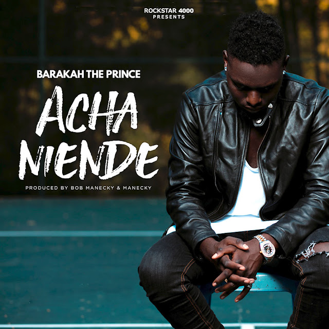 AUDIO | Barakah Da Prince - Acha Niende | Download