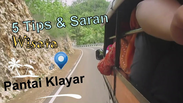 Ini! 5 Tips dan Trik serta  Saran untuk Kamu Sebelum  Berwisata ke Pantai Klayar