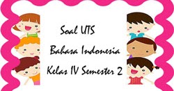 Soal Uts Bahasa Indonesia Kelas 4 Semester 2 Plus Kunci Jawaban Juragan Les