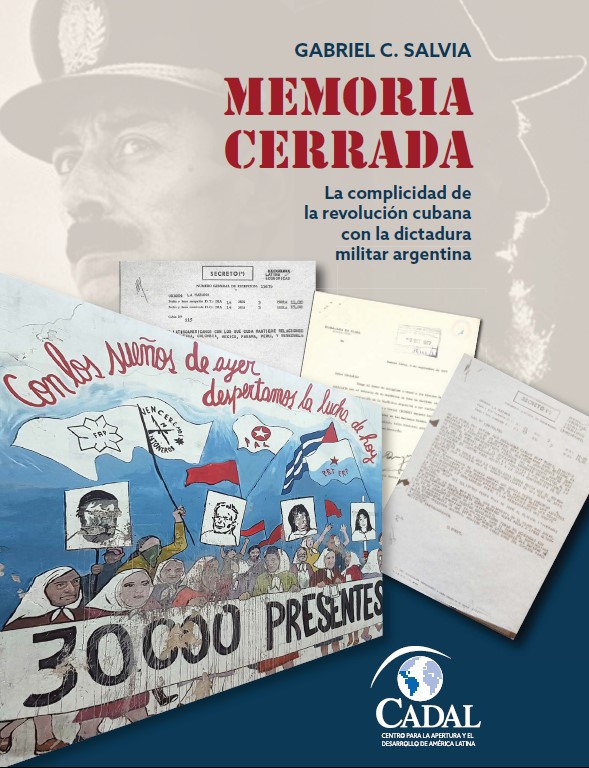 Memoria cerrada: La complicidad de la revolución cubana con la dictadura militar argentina