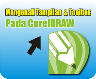 Mengenali Tampilan & Toolbox pada CorelDRAW