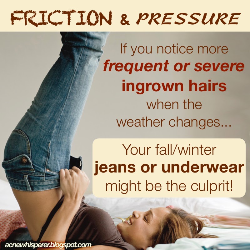If you notice more frequent or severe ingrown hairs when the weather changes.