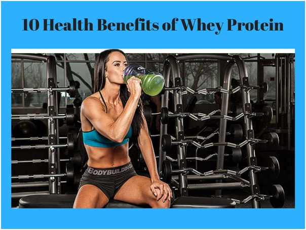 10 Health Benefits of Whey Protein