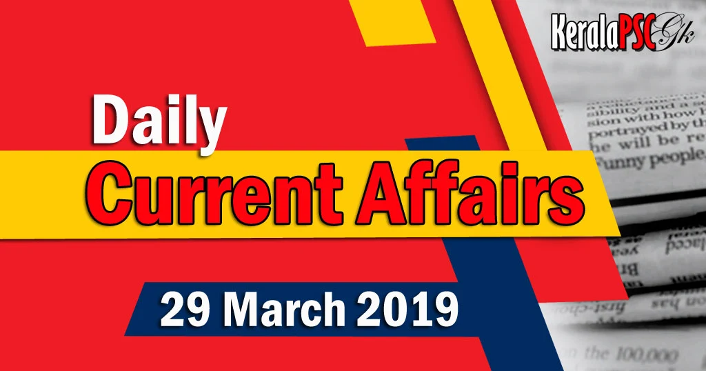 Kerala PSC Daily Malayalam Current Affairs 29 Mar 2019