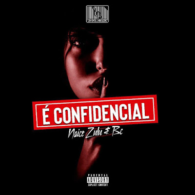 Naice Zulu & BC - É Confidencial (Álbum) 2019 [Download], baixar, descarregar, albuns 2019, 2020
