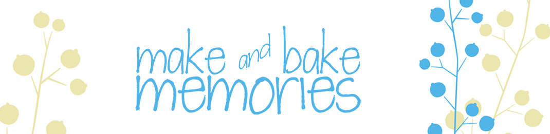 make and bake memories