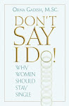 Buy Don't Say I Do! -  Why Women Should Stay Single by Orna Gadish