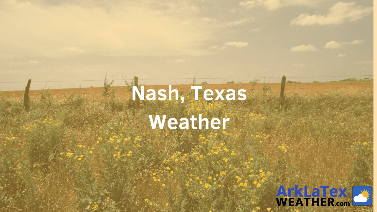 Nash, Texas Weather
