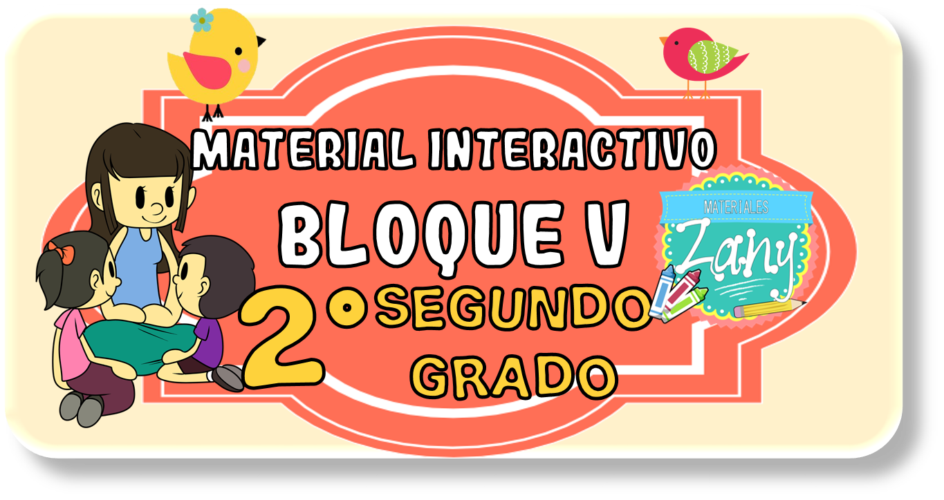 Material Interactivo Segundo grado Bloque 5 Materiales Zany