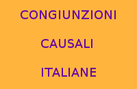QUALI SONO LE CONGIUNZIONI CAUSALI IN ITALIANO ?