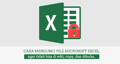 Cara Mengunci File Excel Cara Mengunci File Excel