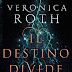 Torna Veronica Roth con "IL DESTINO DIVIDE", il sequel di "Carve the Mark"