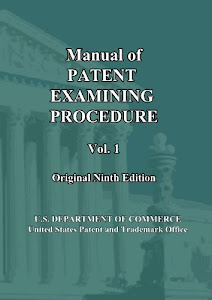 Manual of Patent Examining Procedure: 9th Ed. (Vol. 1): Original Ninth Edition (MPEP Original 9th Edition) (Volume 1)