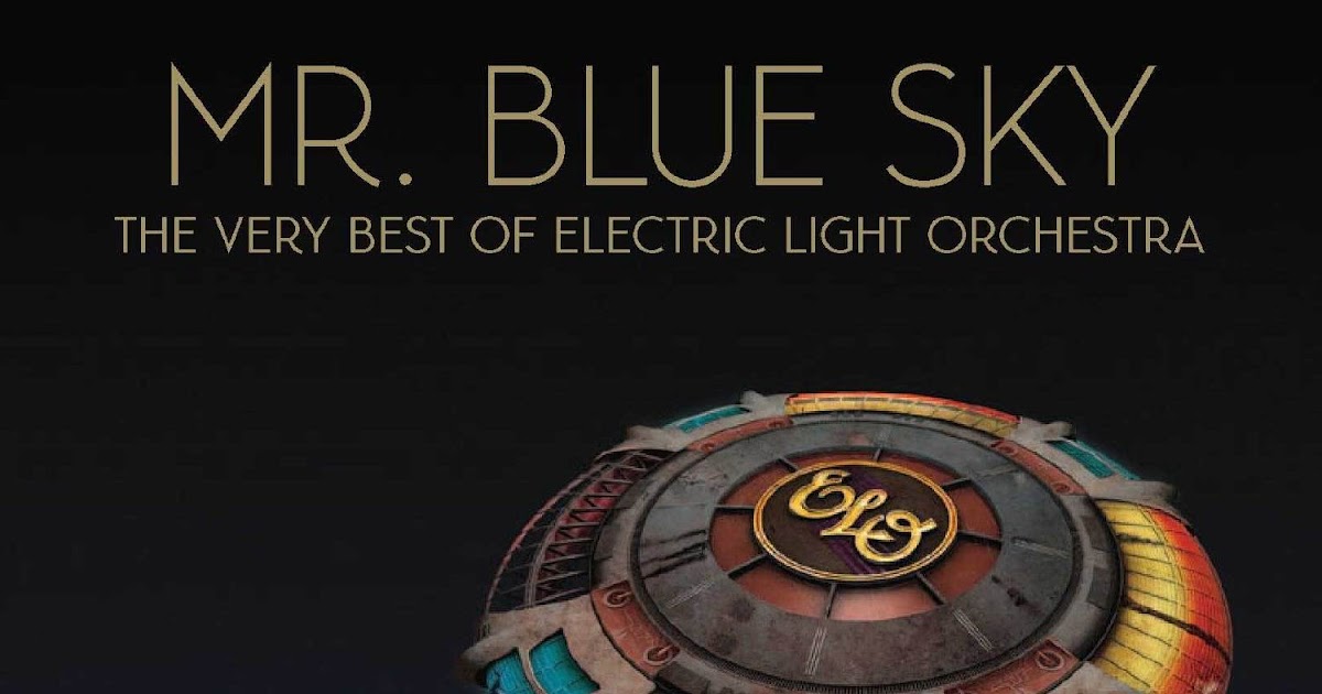 Blue skies electric light orchestra. Mr. Blue Sky Electric Light Orchestra. Mr Blue Light Elo. Обложка Elo Mr Blue Sky. Electric Light Orchestra - Mr Blue Sky обложка.