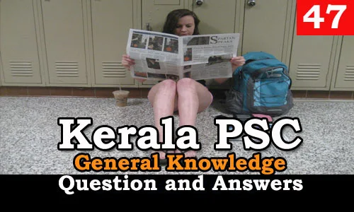 Kerala PSC General Knowledge Question and Answers - 47