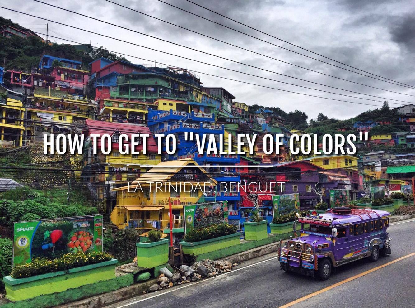 TRAVEL GUIDE How to get to the "Valley of Colors" in La Trinidad