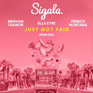 MP3 download Sigala, Ella Eyre & Meghan Trainor - Just Got Paid (feat. French Montana) [Remixes] - Single iTunes plus aac m4a mp3