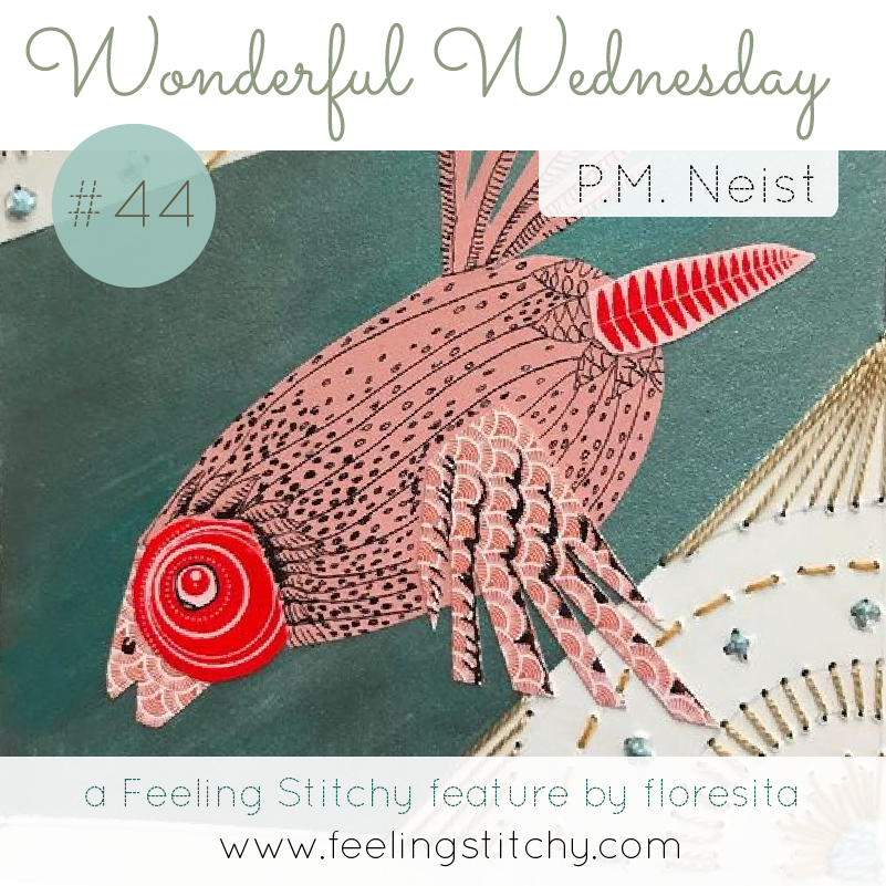 Wonderful Wednesday 44 - P.M. Neist, a Feeling Stitchy feature by floresita