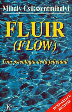 Fluir (Flow): Una Psicología de la Felicidad
