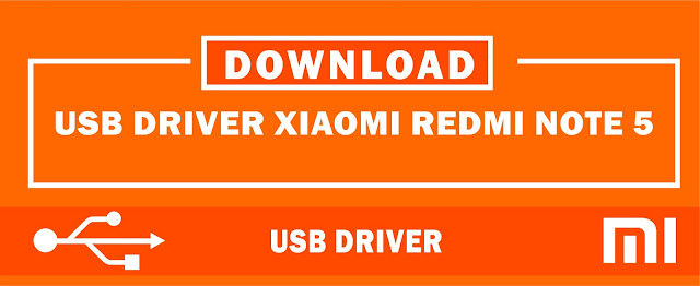 Download USB Driver Xiaomi Redmi Note 5 for Windows
