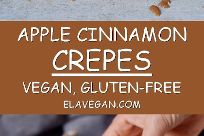 APPLE CINNAMON CREPES | VEGAN, GLUTEN-FREE RECIPE