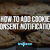 How To Add Cookie Consent Notification On A Site