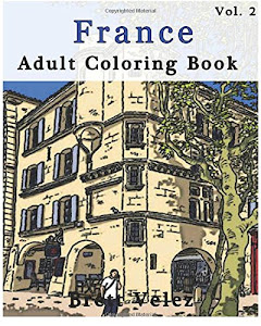 France : Adult Coloring Book: Sketches Coloring Book Series (Vol.2): (Adult Coloring Book Series) (Volume 2)