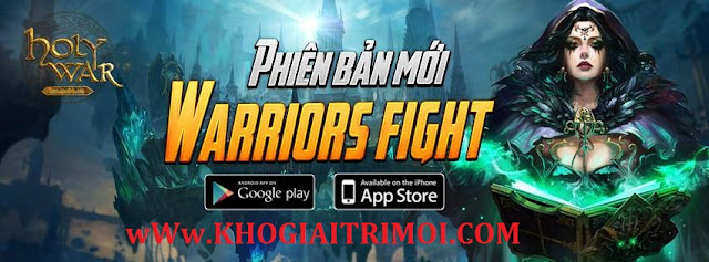 Game Holy War ra mắt phiên bản mới Warriors Fight