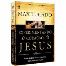 EXPERIMENTANDO O CORAÇÃO DE JESUS