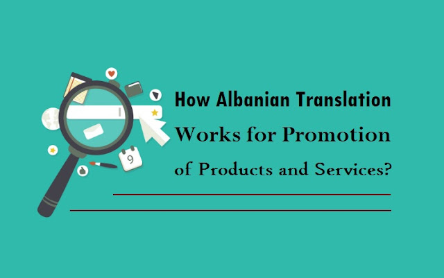 http://mollytcook.blogspot.in/2018/01/how-albanian-translation-works-for-promotion-of-products-and-services.html