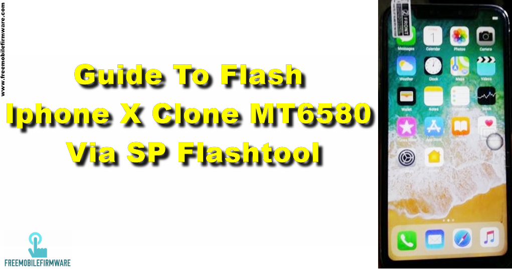 Guide To Flash Iphone X Clone Mt6580 Nougat 7 0 Via Sp Flashtool