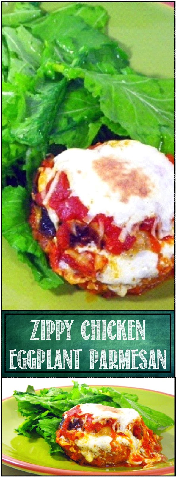 52 Ways to Cook Zippy Chicken Eggplant Parmesan