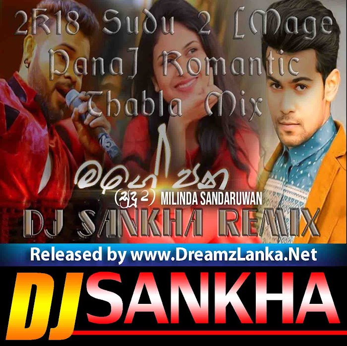 2K18 Sudu 2 Mage Pana Romantic Thabla Mix Dj Sankha ReMix